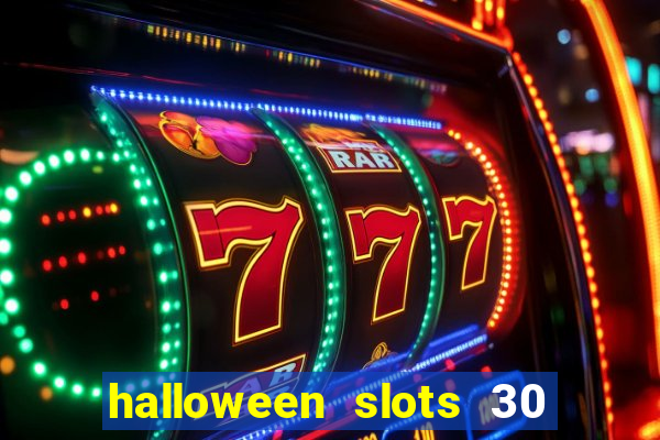 halloween slots 30 linhas multi jogos